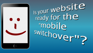 image of strapline - is your website ready for the mobile switchover